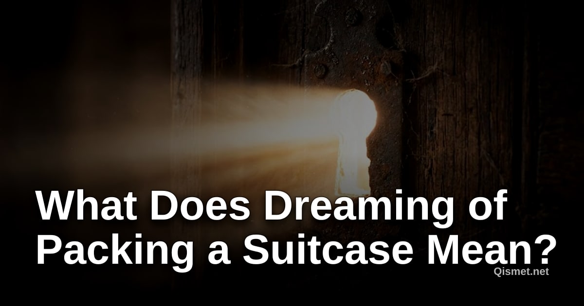 What Does Dreaming of Packing a Suitcase Mean?