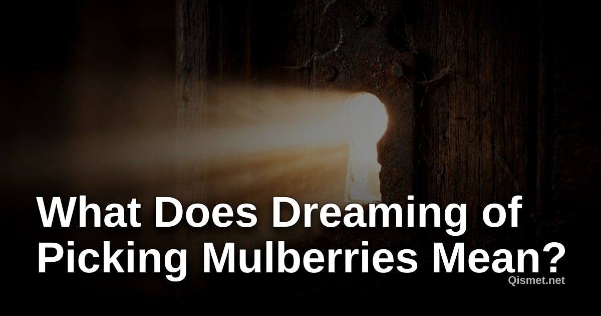 What Does Dreaming of Picking Mulberries Mean?