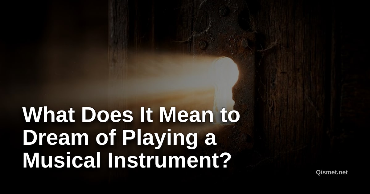 What Does It Mean to Dream of Playing a Musical Instrument?