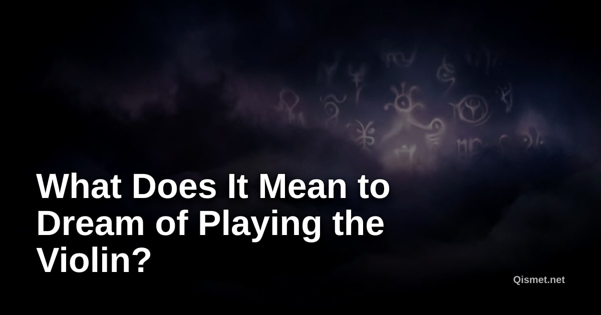 What Does It Mean to Dream of Playing the Violin?