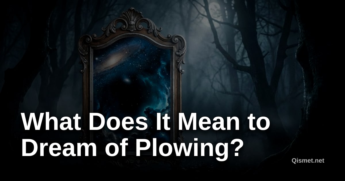 What Does It Mean to Dream of Plowing?