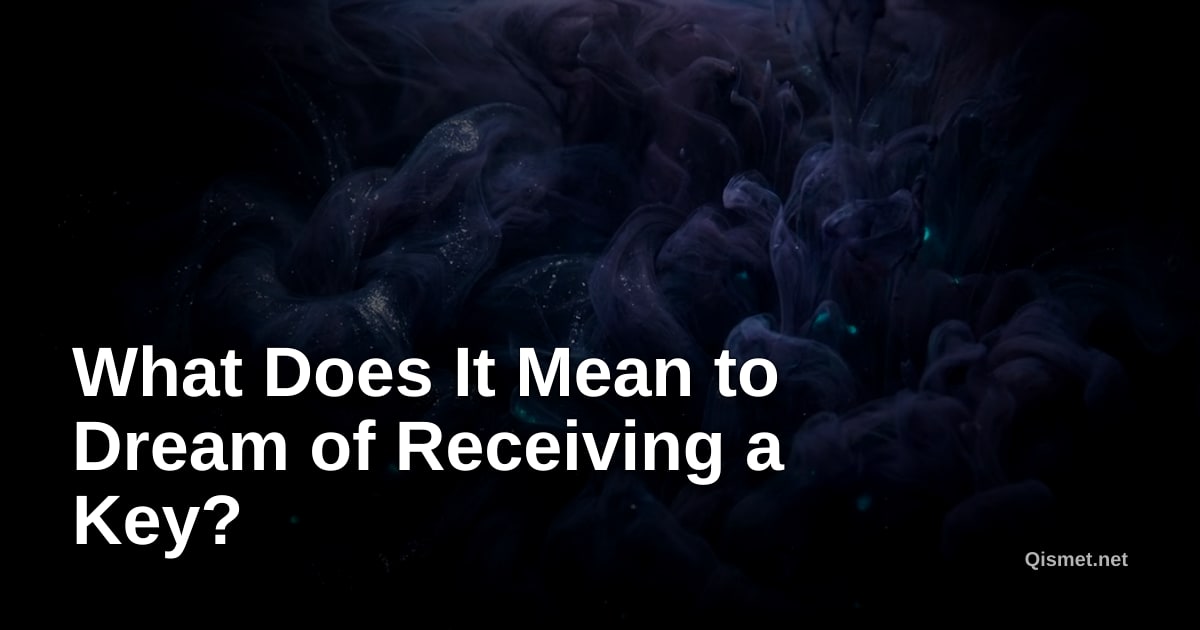 What Does It Mean to Dream of Receiving a Key?
