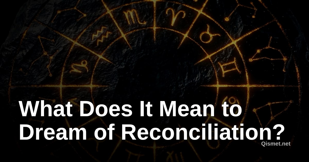 What Does It Mean to Dream of Reconciliation?