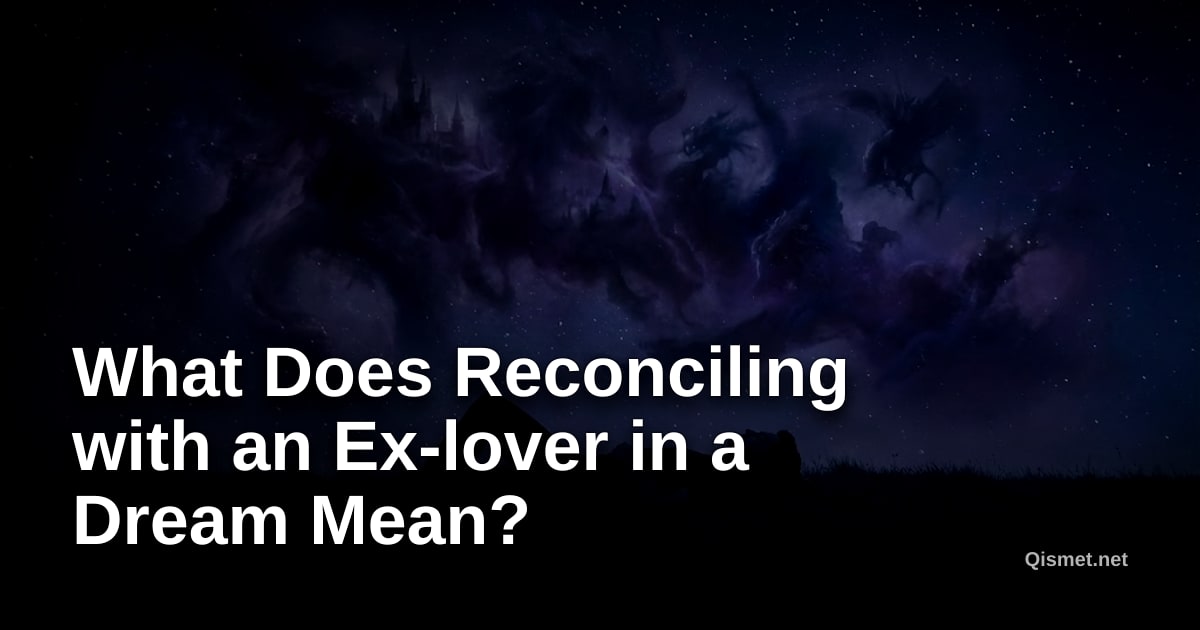 What Does Reconciling with an Ex-lover in a Dream Mean?