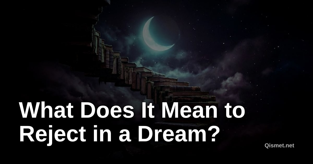 What Does It Mean to Reject in a Dream?