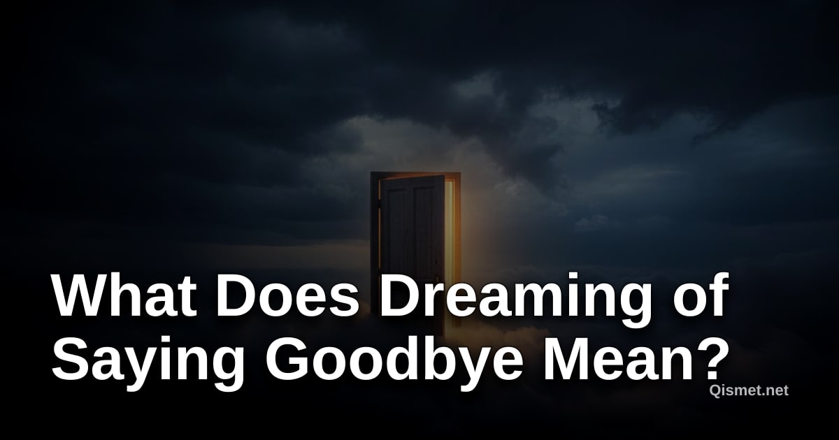 What Does Dreaming of Saying Goodbye Mean?