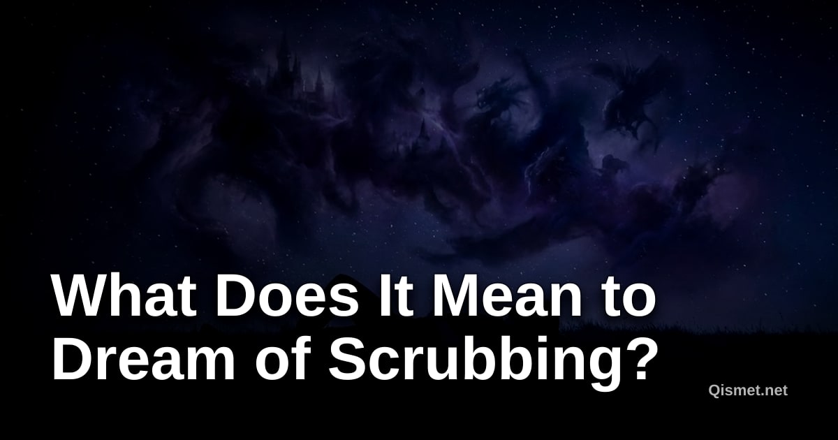 What Does It Mean to Dream of Scrubbing?