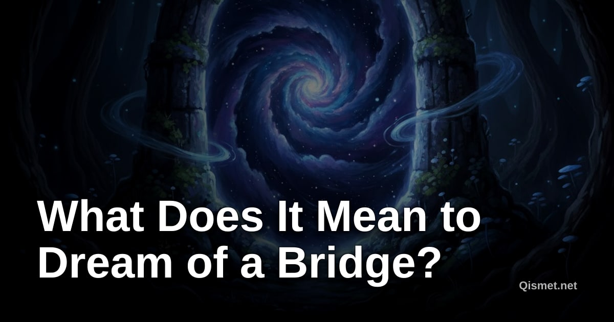 What Does It Mean to Dream of a Bridge?