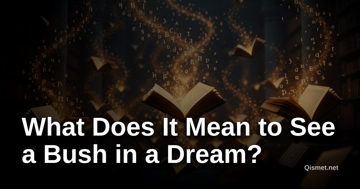 What Does It Mean to See a Bush in a Dream?