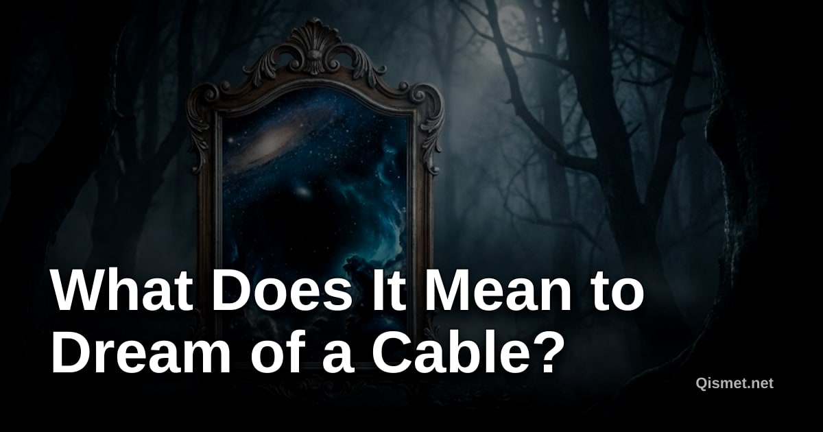 What Does It Mean to Dream of a Cable?