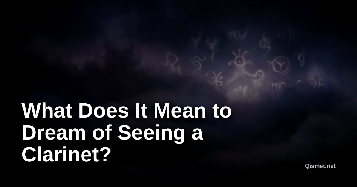 What Does It Mean to Dream of Seeing a Clarinet?