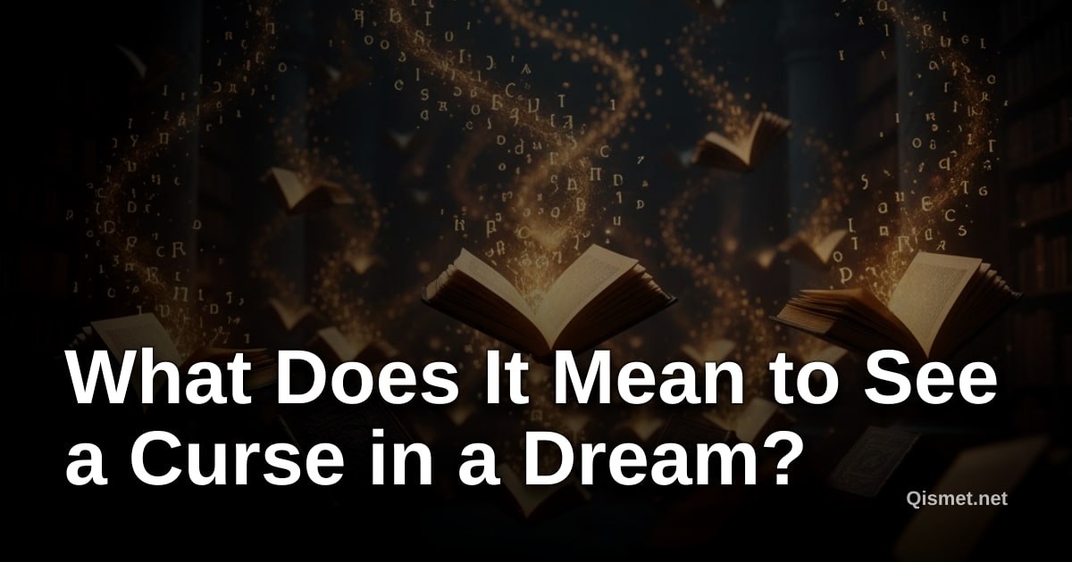What Does It Mean to See a Curse in a Dream?