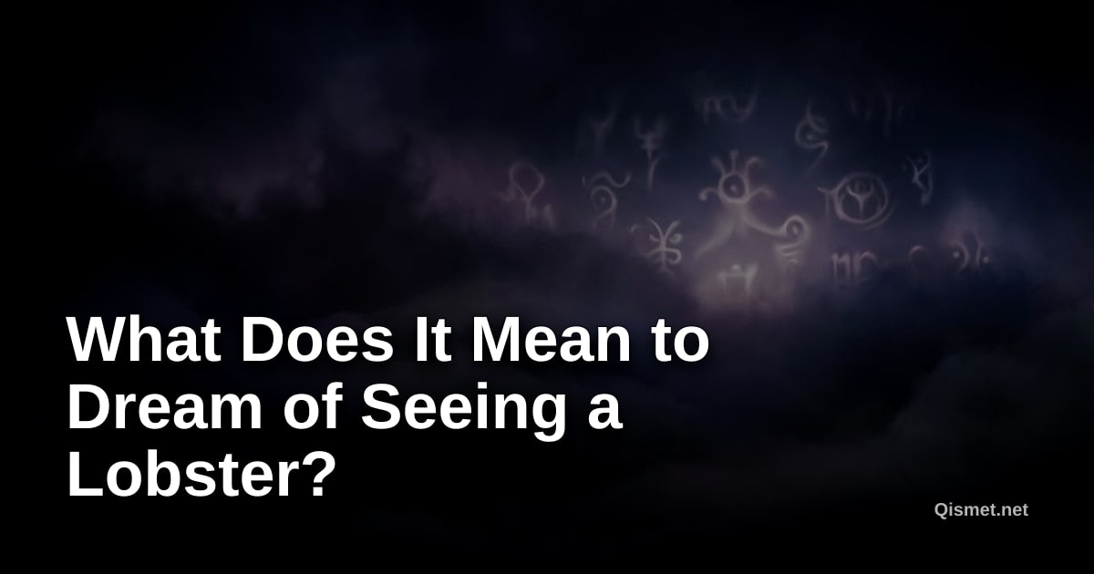 What Does It Mean to Dream of Seeing a Lobster?