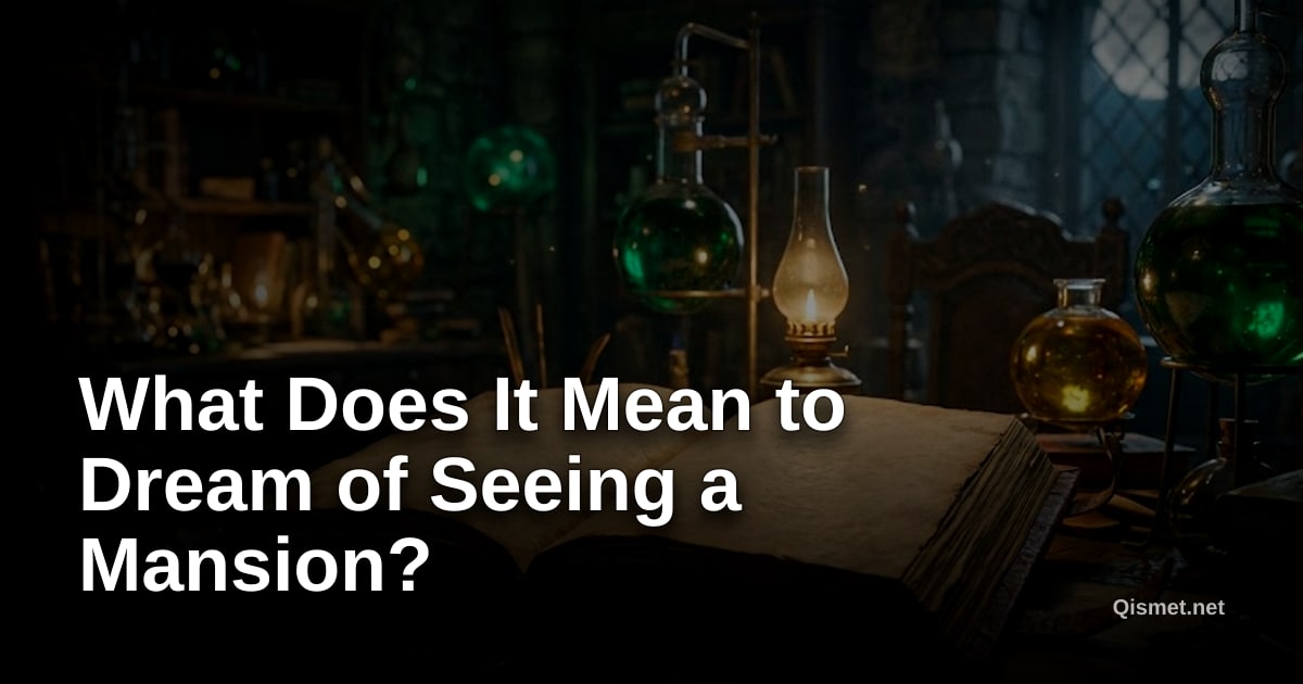 What Does It Mean to Dream of Seeing a Mansion?