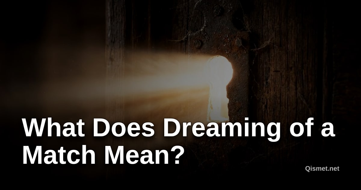 What Does Dreaming of a Match Mean?