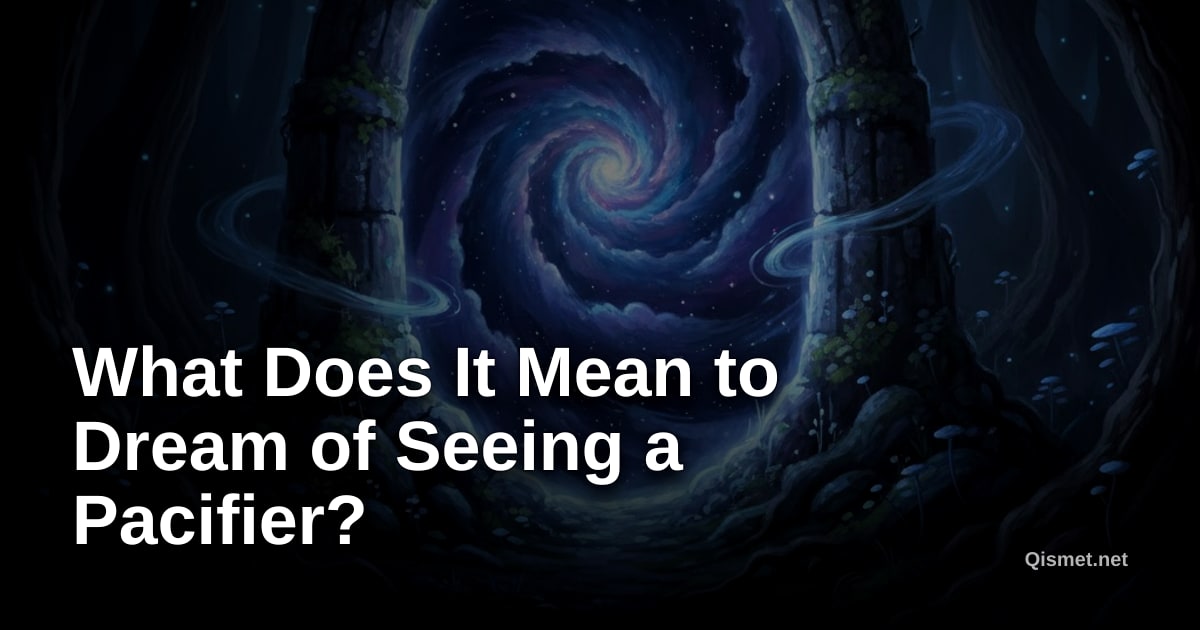 What Does It Mean to Dream of Seeing a Pacifier?