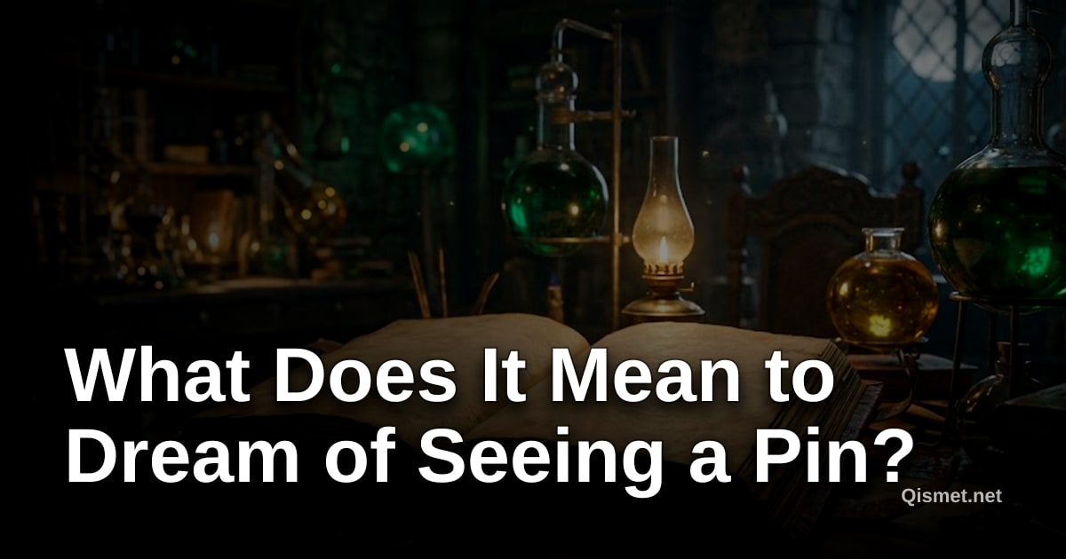 What Does It Mean to Dream of Seeing a Pin?