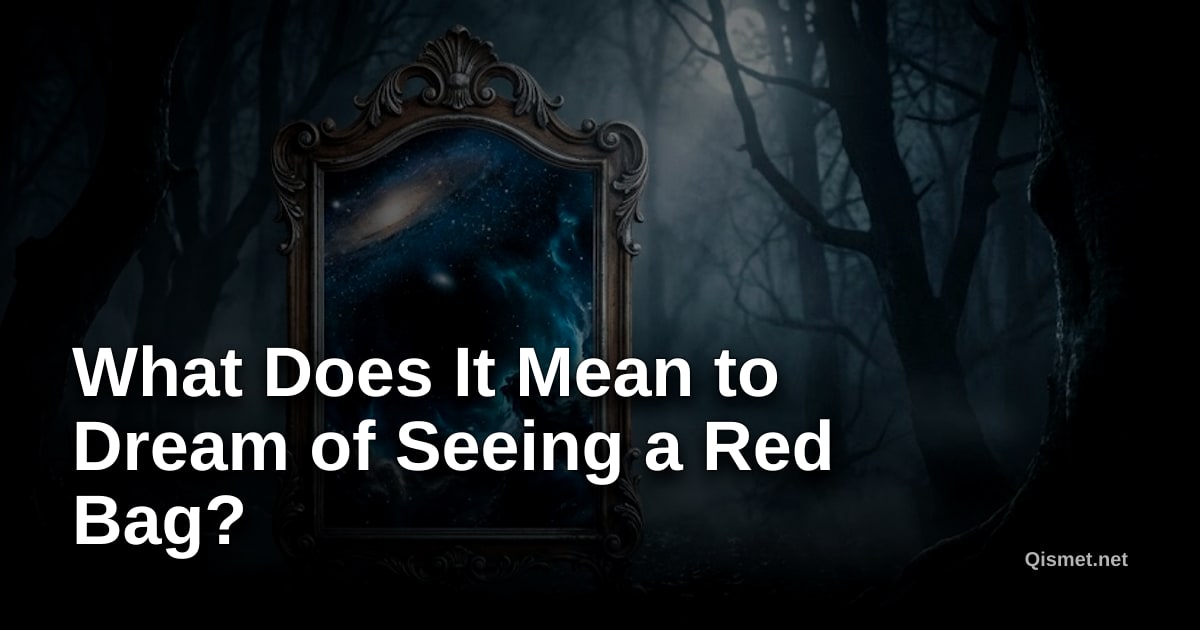 What Does It Mean to Dream of Seeing a Red Bag?