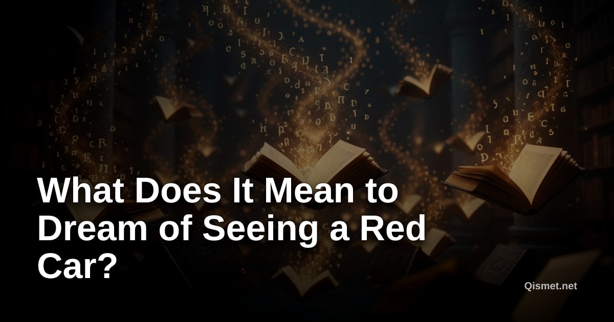 What Does It Mean to Dream of Seeing a Red Car?