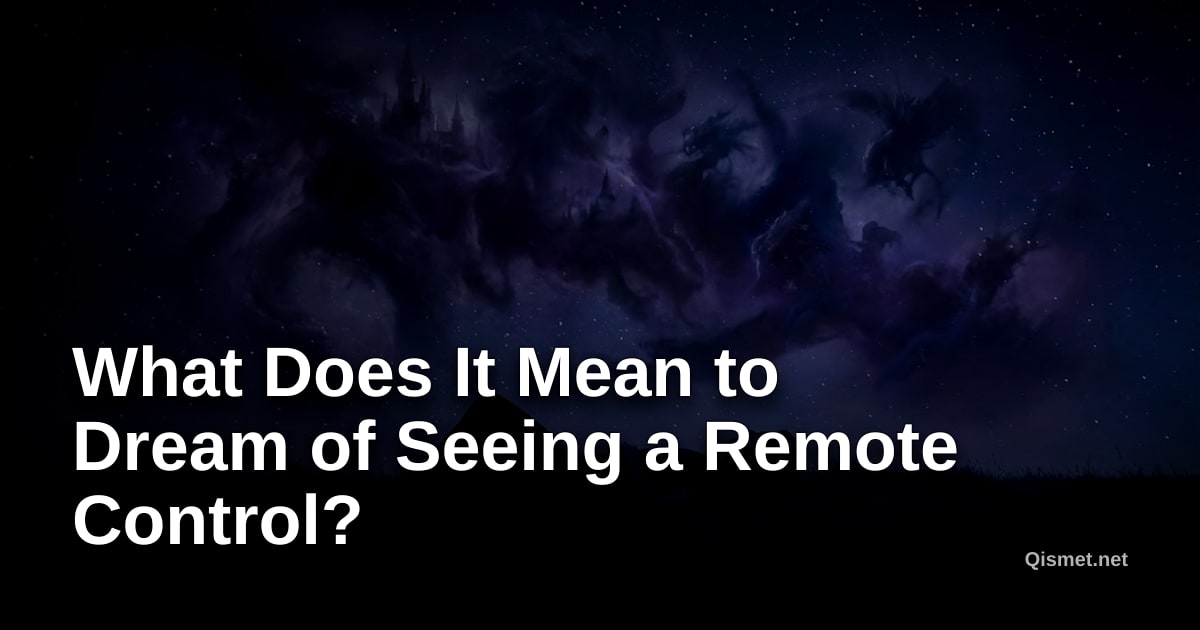 What Does It Mean to Dream of Seeing a Remote Control?