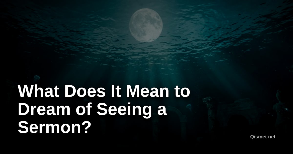 What Does It Mean to Dream of Seeing a Sermon?