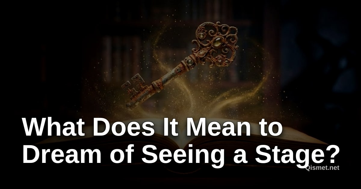 What Does It Mean to Dream of Seeing a Stage?