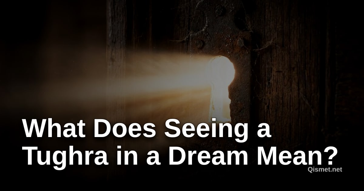 What Does Seeing a Tughra in a Dream Mean?