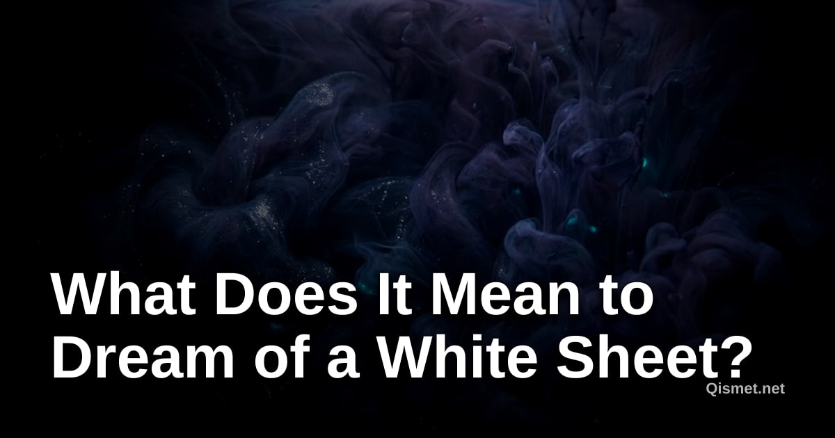 What Does It Mean to Dream of a White Sheet?