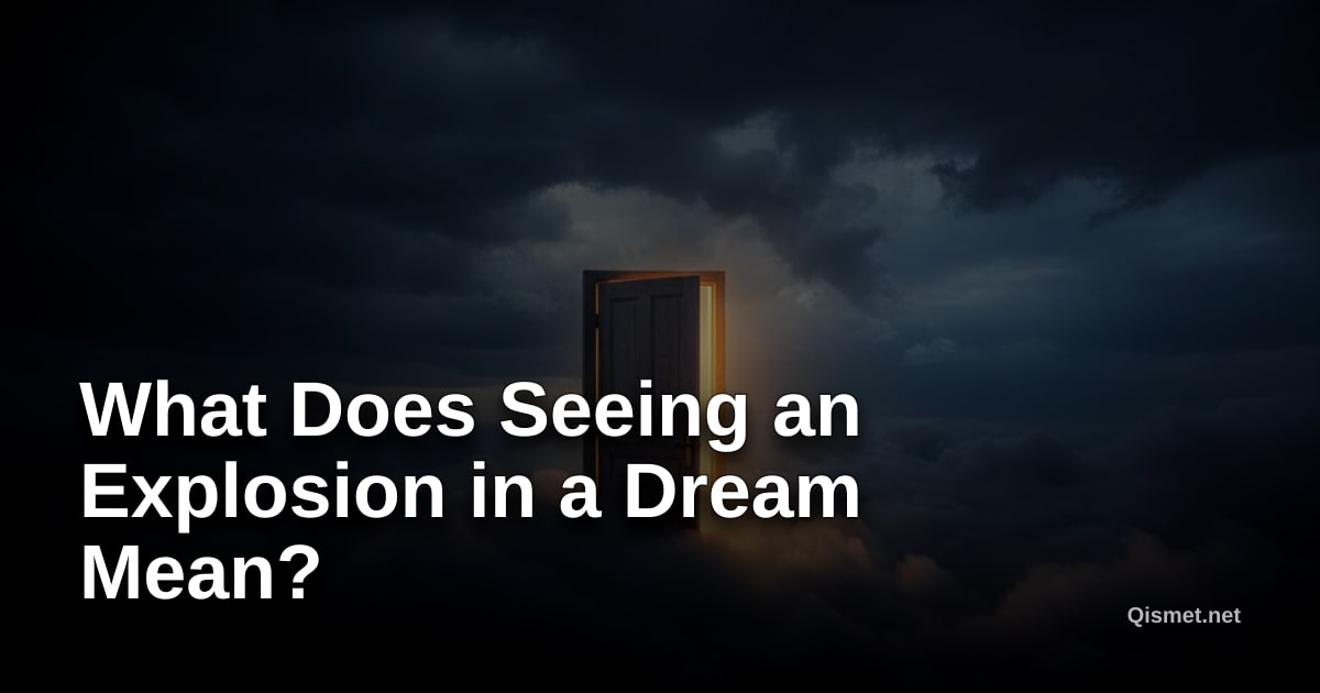 What Does Seeing an Explosion in a Dream Mean?