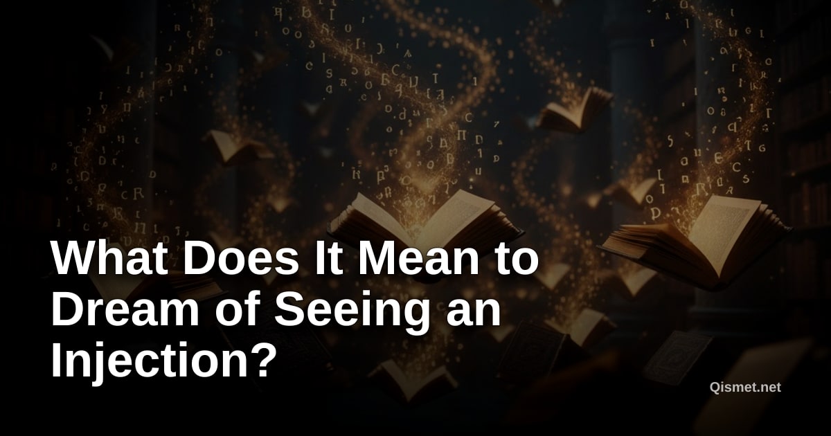 What Does It Mean to Dream of Seeing an Injection?