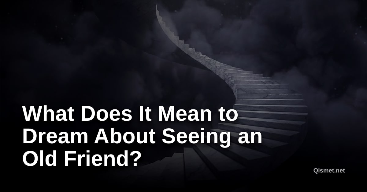 What Does It Mean to Dream About Seeing an Old Friend?