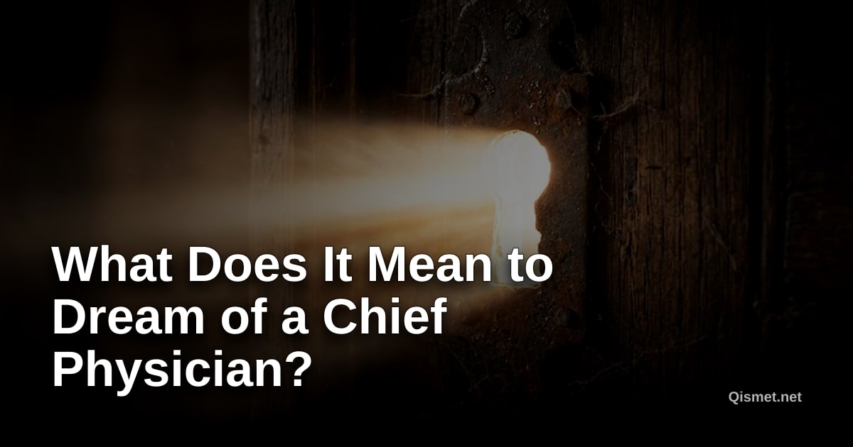 What Does It Mean to Dream of a Chief Physician?