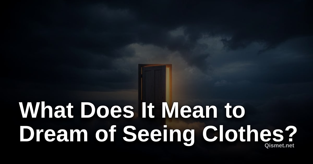 What Does It Mean to Dream of Seeing Clothes?
