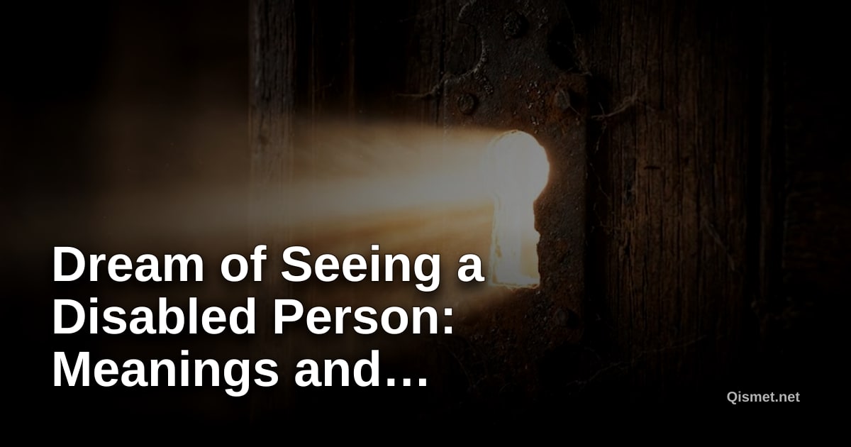 Dream of Seeing a Disabled Person: Meanings and Interpretations