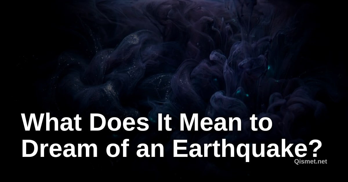 What Does It Mean to Dream of an Earthquake?