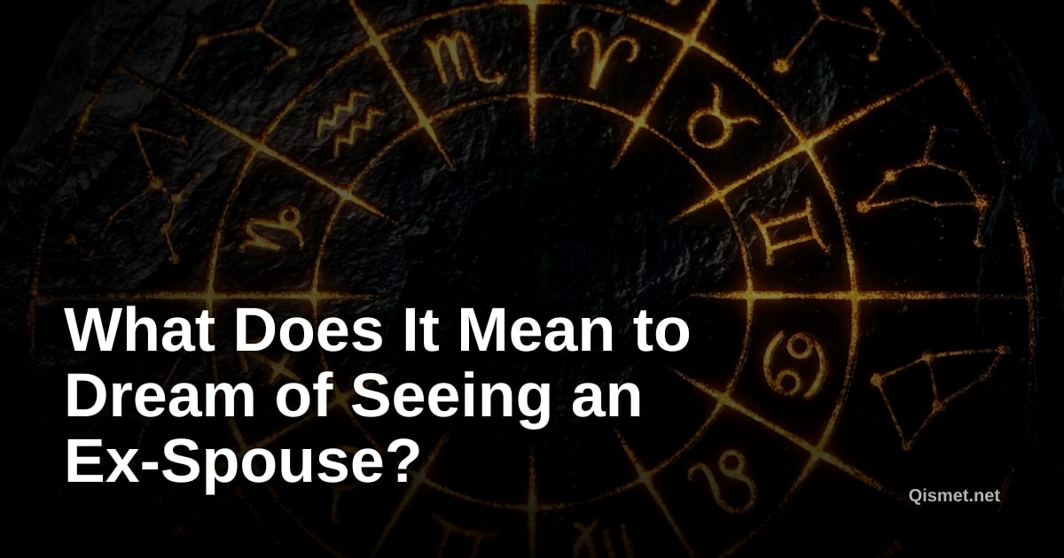 What Does It Mean to Dream of Seeing an Ex-Spouse?