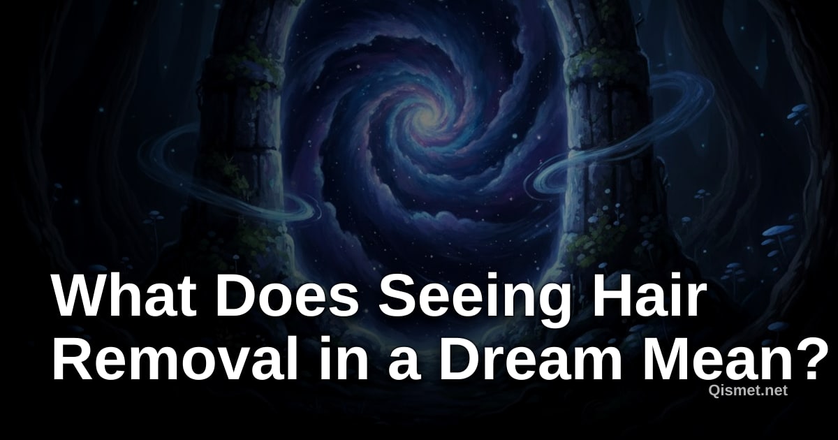 What Does Seeing Hair Removal in a Dream Mean?