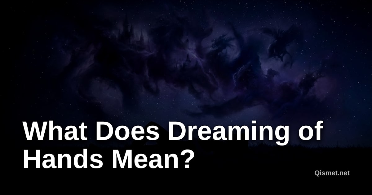 What Does Dreaming of Hands Mean?
