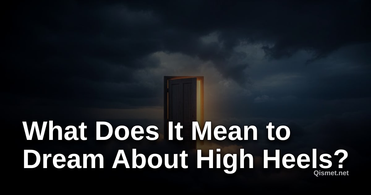 What Does It Mean to Dream About High Heels?