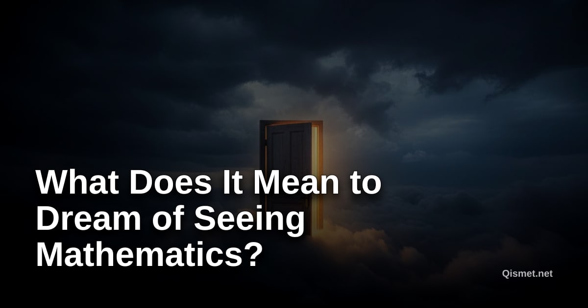 What Does It Mean to Dream of Seeing Mathematics?