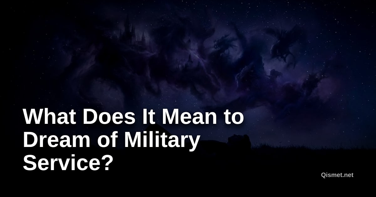 What Does It Mean to Dream of Military Service?