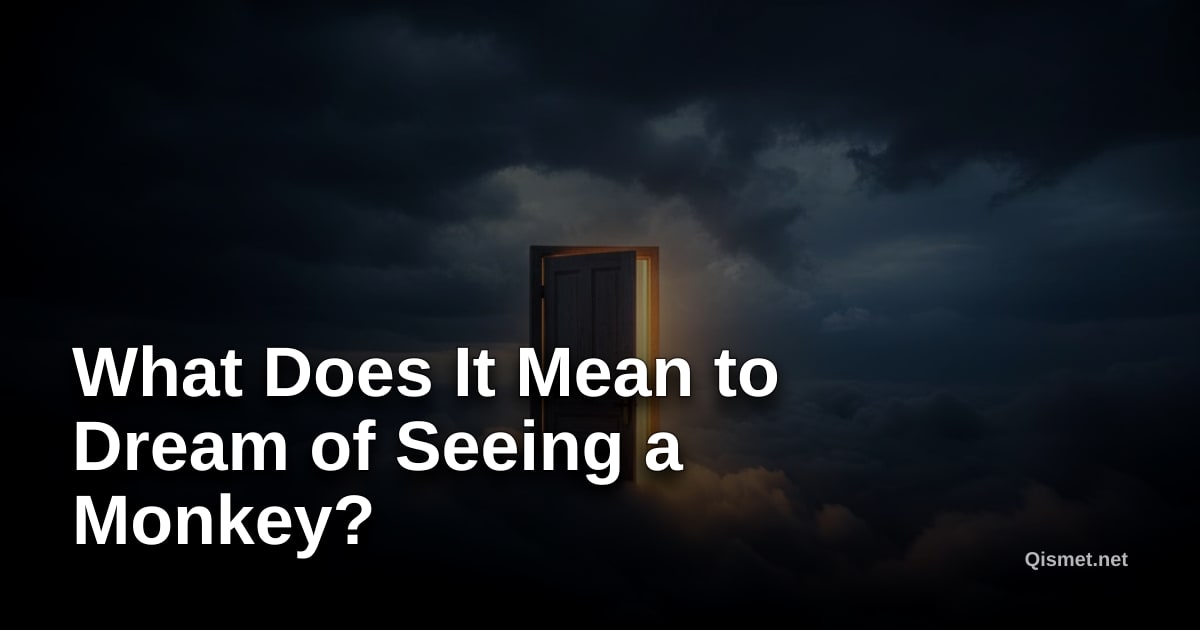What Does It Mean to Dream of Seeing a Monkey?