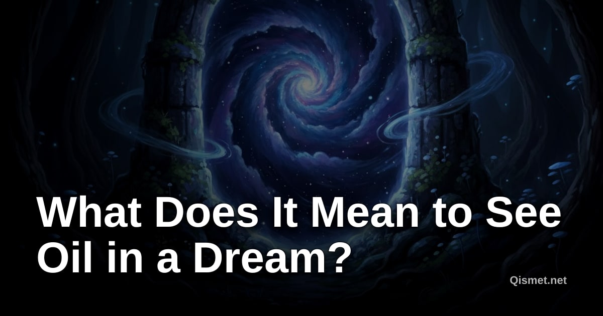 What Does It Mean to See Oil in a Dream?