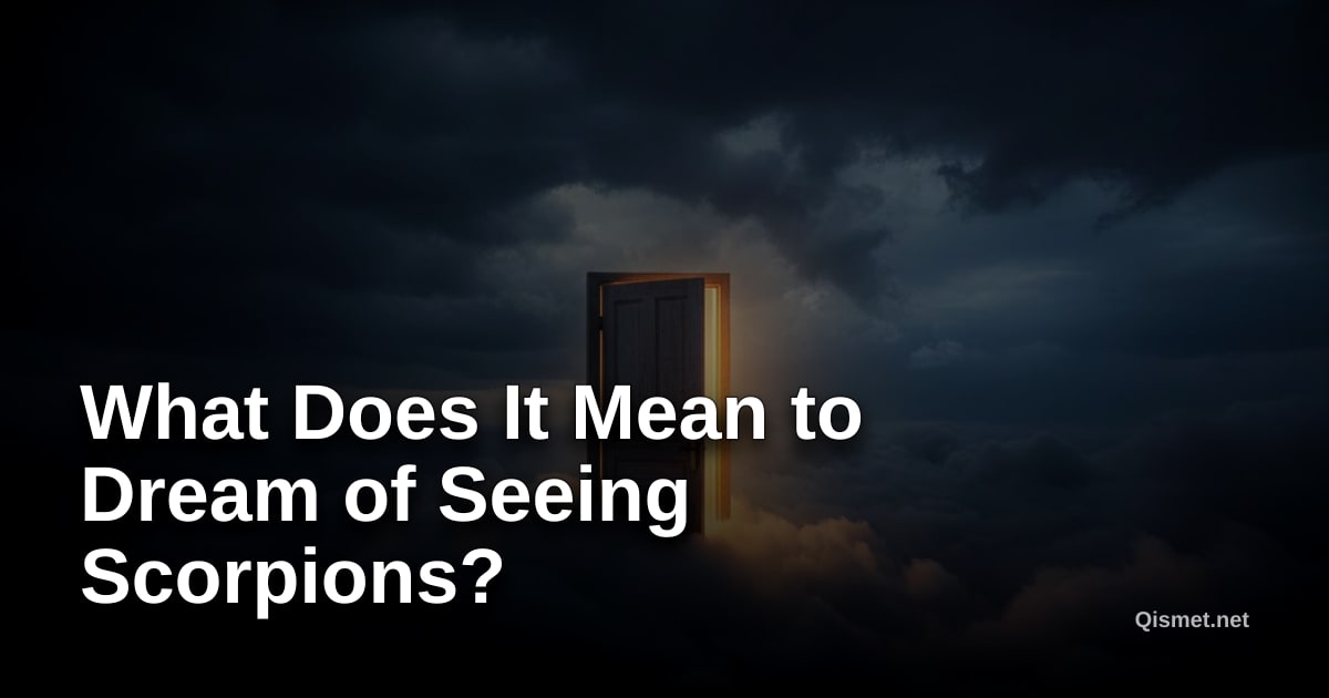 What Does It Mean to Dream of Seeing Scorpions?
