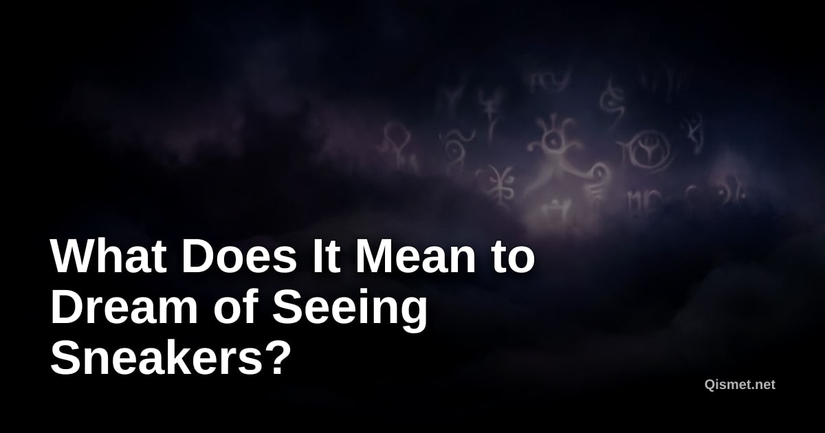 What Does It Mean to Dream of Seeing Sneakers?