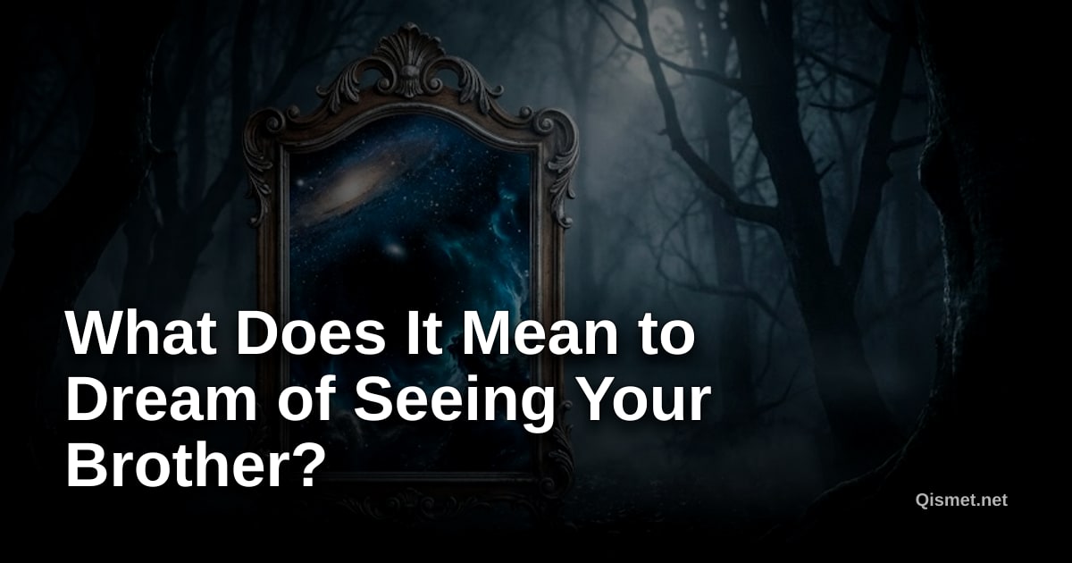 What Does It Mean to Dream of Seeing Your Brother?