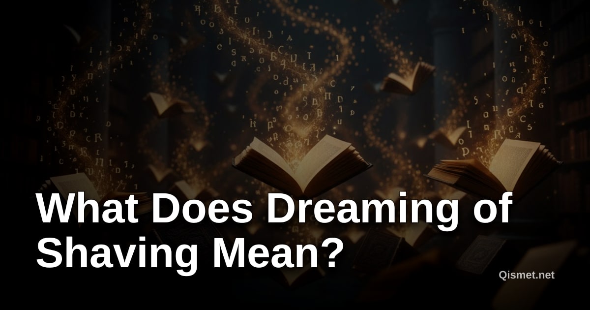 What Does Dreaming of Shaving Mean?