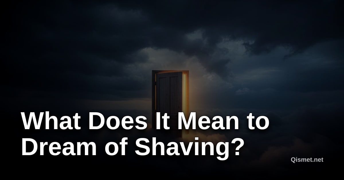 What Does It Mean to Dream of Shaving?