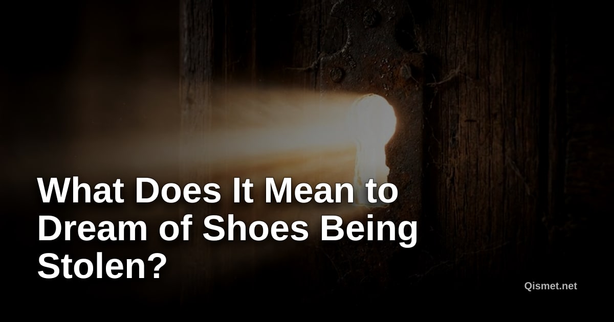 What Does It Mean to Dream of Shoes Being Stolen?