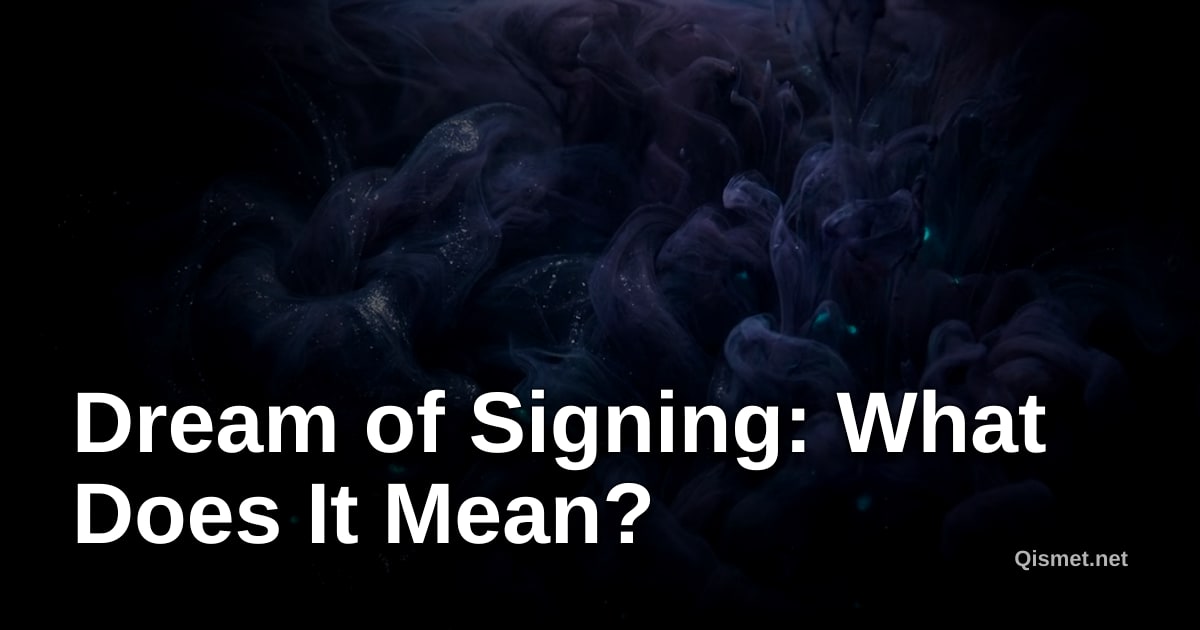 Dream of Signing: What Does It Mean?
